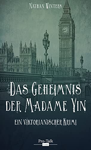 Das Geheimnis der Madame Yin: Ein viktorianischer Krimi von Pro Talk Verlags GmbH