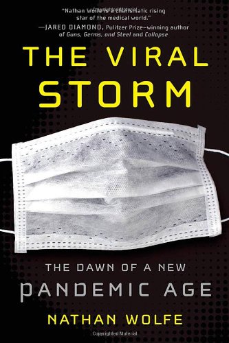 The Viral Storm: The Dawn of a New Pandemic Age von Times Books
