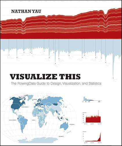 Visualize This: The Flowing Data Guide to Design, Visualization, and Statistics von Wiley