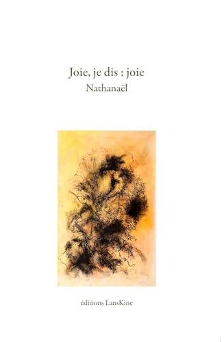 Joie, je dis : joie von Editions Lanskine