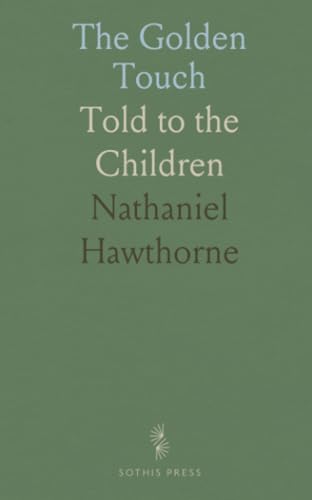 The Golden Touch: Told to the Children von Sothis Press