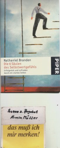 Die 6 Säulen des Selbstwertgefühls: Erfolgreich und zufrieden durch ein starkes Selbst Die 6 Säulen des Selbstwertgefühls: Erfolgreich und zufrieden durch ein starkes Selbst