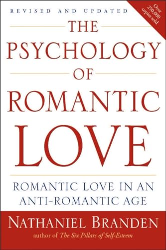 The Psychology of Romantic Love: Romantic Love in an Anti-Romantic Age The Psychology of Romantic Love: Romantic Love in an Anti-Romantic Age