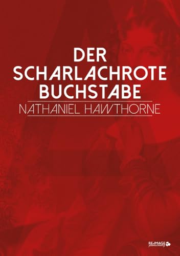 Der scharlachrote Buchstabe Der scharlachrote Buchstabe