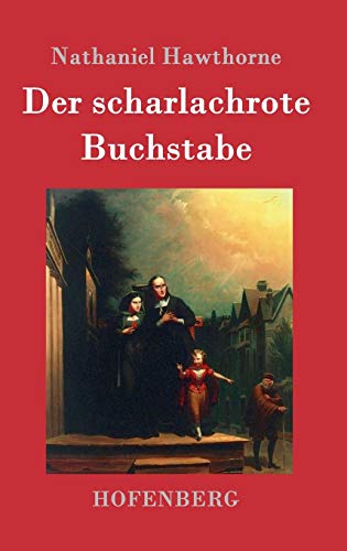 Der scharlachrote Buchstabe: Roman von Hofenberg