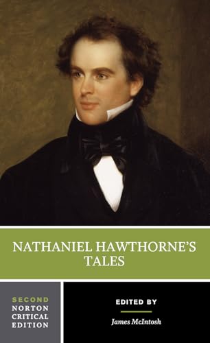 Nathaniel Hawthorne's Tales: Authoritative Texts, Backgrounds, Criticism (Norton Critical Editions, Band 0) von W. W. Norton & Company
