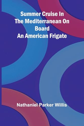 Summer Cruise in the Mediterranean on board an American frigate von Alpha Edition