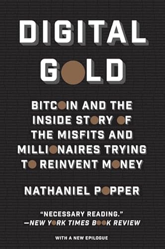 Digital Gold: Bitcoin and the Inside Story of the Misfits and Millionaires Trying to Reinvent Money von Harper Paperbacks