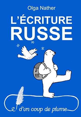 L’ÉCRITURE RUSSE D’UN COUP DE PLUME von Olga Nather