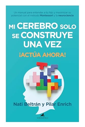 Mi cerebro solo se construye una vez: ¡Actúa ahora! (Padres y educadores) von Ediciones Toromítico