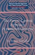 The Person-Centred Approach: A Passionate Presence (Person-centred Approach & Client-centred Therapy Essential Readers)