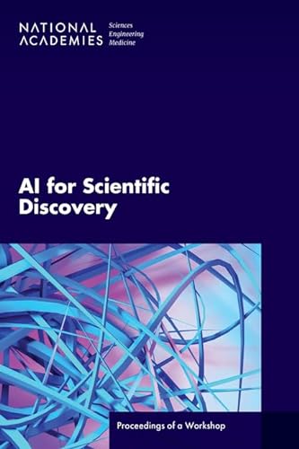 AI for Scientific Discovery: Proceedings of a Workshop von National Academies Press
