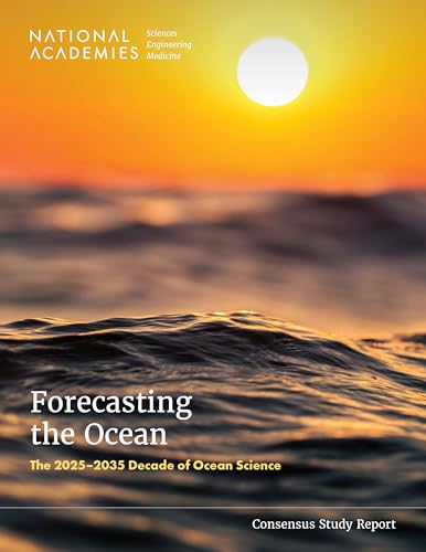 Forecasting the Ocean: The 20252035 Decade of Ocean Science von National Academies Press