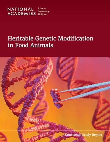 Heritable Genetic Modification in Food Animals von National Academies Press