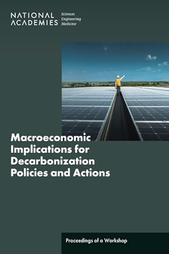Macroeconomic Implications for Decarbonization Policies and Actions: Proceedings of a Workshop von National Academies Press