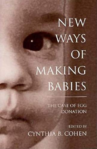 New Ways of Making Babies: The Case of Egg Donation (Medical Ethics Series) von Indiana University Press