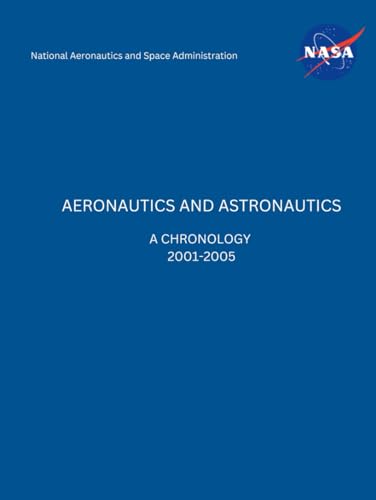 Aeronautics and Astronautics: A Chronology 2001-2005