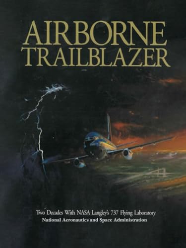 Airborne Trailblazer: Two Decades with NASA Langley's 737 Flying Laboratory