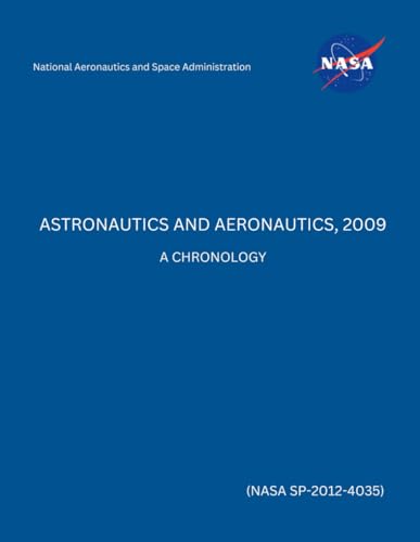 Astronautics and Aeronautics, 2009: A Chronology (NASA SP-2012-4035) von Independently published