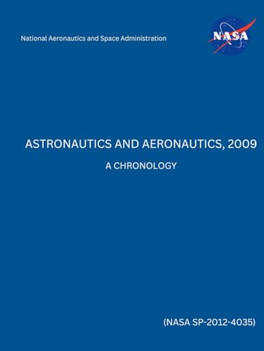 Astronautics and Aeronautics, 2009: A Chronology (NASA SP-2012-4035) von Independently published