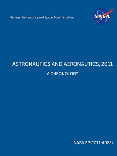 Astronautics and Aeronautics, 2011: A Chronology (NASA SP-2011-4033)