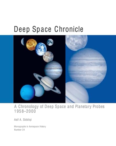 Deep Space Chronicle: A Chronology of Deep Space and Planetary Probes 1958–2000 (Monographs in Aerospace History von Independently published