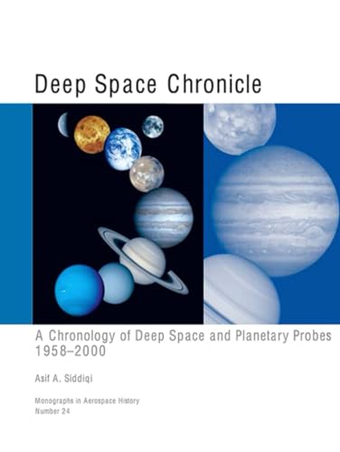 Deep Space Chronicle: A Chronology of Deep Space and Planetary Probes 1958–2000 (Monographs in Aerospace History von Independently published