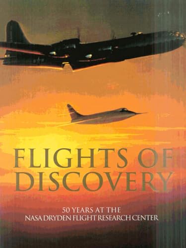 Flights of Discovery: 50 Years at the NASA Dryden Flight Research Center (Part 1 to 3)