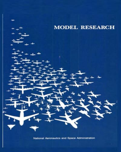 MODEL RESEARCH: The National Advisory Committee for Aeronautics 1915-1958 (Volume 2) von Independently published