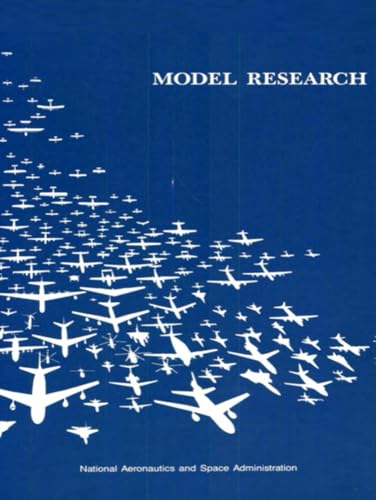 MODEL RESEARCH: The National Advisory Committee for Aeronautics 1915-1958 (Volume 2) von Independently published