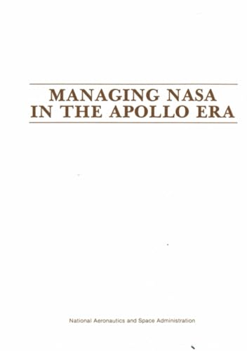 Managing Nasa in the Apollo Era von Independently published