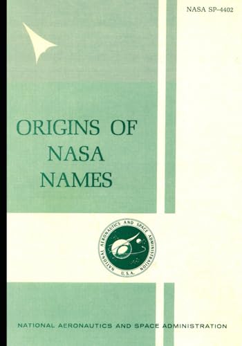 Origins of NASA Names: NASA SP-4402 von Independently published