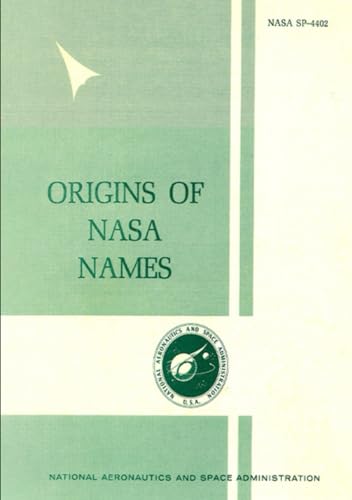Origins of NASA Names: NASA SP-4402