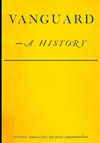 Vanguard: A History (The NASA Historical Series)