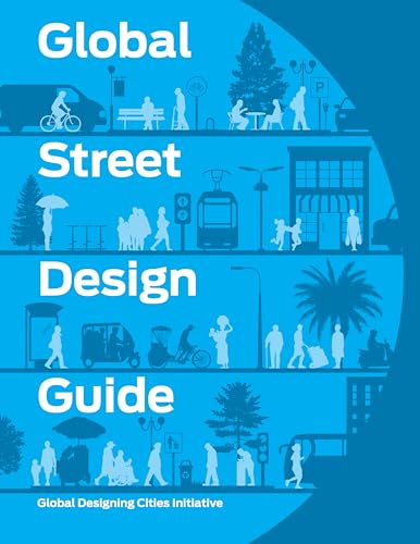 Global Street Design Guide: Global Designing Cities Initiative von Island Press