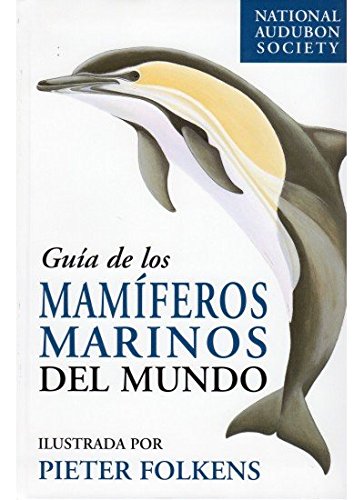 Guía de los mamíferos marinos del mundo (GUIAS DEL NATURALISTA-PECES-MOLUSCOS-BIOLOGIA MARINA) von OMEGA