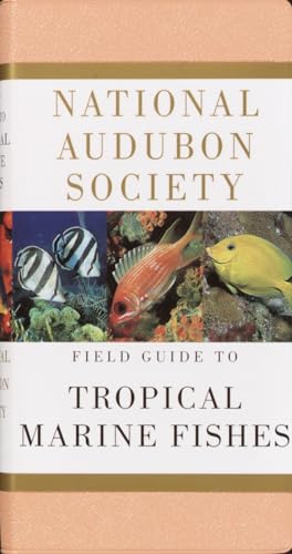 National Audubon Society Field Guide to Tropical Marine Fishes: Caribbean, Gulf of Mexico, Florida, Bahamas, Bermuda: Of the Caribbean, the Gulf of ... (National Audubon Society Field Guides)