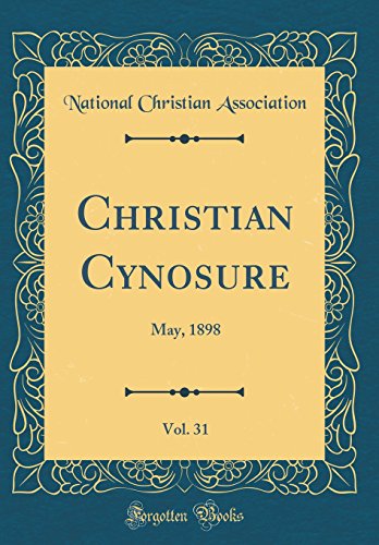 Christian Cynosure, Vol. 31: May, 1898 (Classic Reprint)