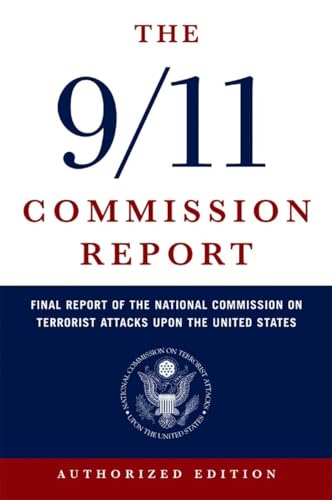 The 9/11 Commission Report: Final Report of the National Commission on Terrorist Attacks Upon the United States von W. W. Norton & Company