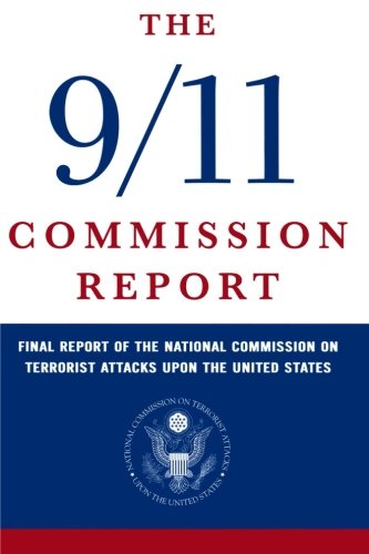 The 9/11 Commission Report: Final Report of the National Commission on Terrorist Attacks Upon the United States (Annotated Edition)