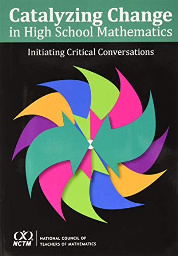 Catalyzing Change in High School Mathematics: Initiating Critical Conversations