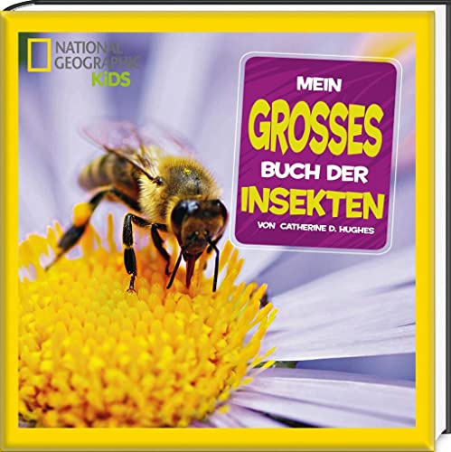 Mein großes Buch der Insekten: National Geographic Kids