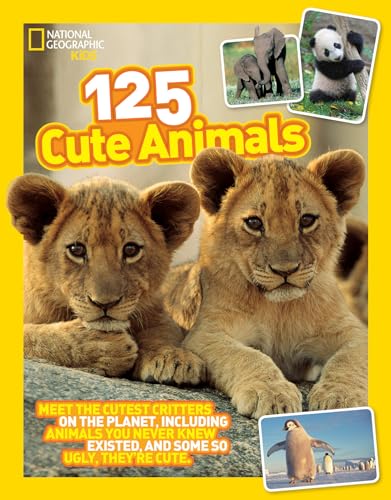 125 Cute Animals: Meet the Cutest Critters on the Planet, Including Animals You Never Knew Existed, and Some So Ugly They're Cute 125 Cute Animals: Meet the Cutest Critters on the Planet, Including Animals You Never Knew Existed, and Some So Ugly They're Cute