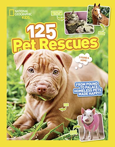 125 Pet Rescues: From Pound to Palace: Homeless Pets Made Happy 125 Pet Rescues: From Pound to Palace: Homeless Pets Made Happy