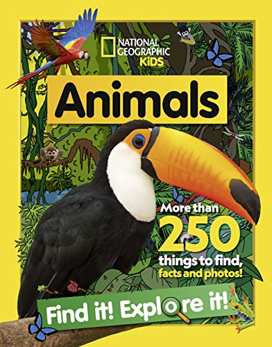 Animals Find it! Explore it!: More than 250 things to find, facts and photos! (National Geographic Kids)