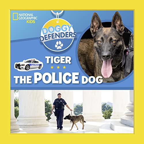 Doggy Defenders: Tiger the Police Dog Doggy Defenders: Tiger the Police Dog