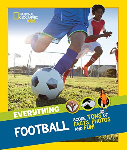 Everything: Football: Score tons of facts, photos and fun! (National Geographic Kids)