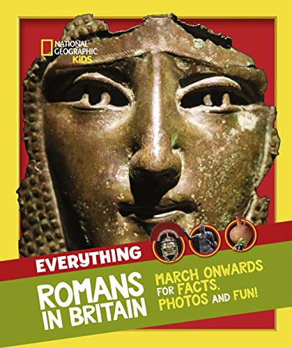 Everything: Romans in Britain: March onwards for facts, photos and fun! (National Geographic Kids) von Collins
