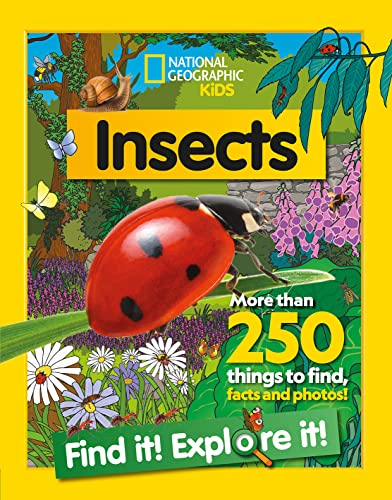 Insects Find it! Explore it!: More than 250 things to find, facts and photos! (National Geographic Kids)