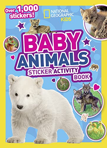 National Geographic Kids Baby Animals Sticker Activity Book: Over 1,000 stickers! (NG Sticker Activity Books)